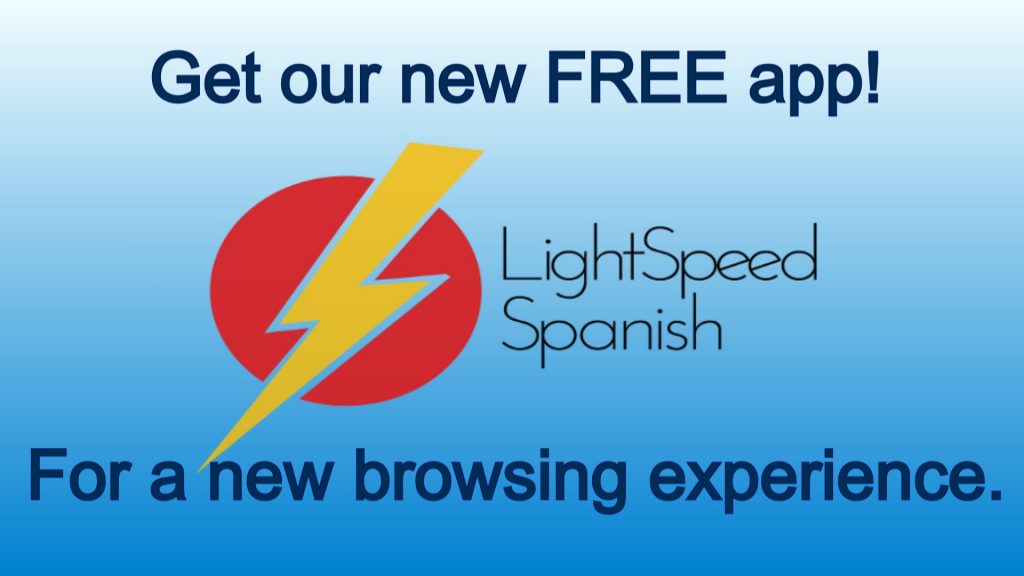Get your FREE LightSpeed Spanish APP and learn Spanish on the move!