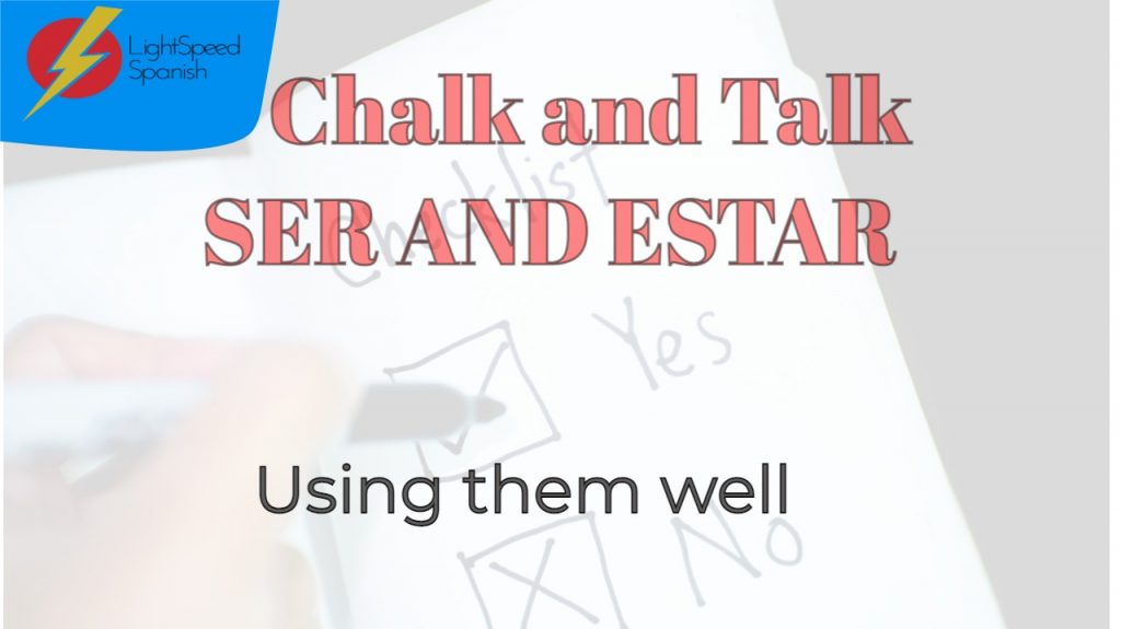 282 Chalk and Talk Ser and Estar review time Lightspeed Spanish