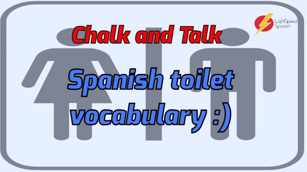 297 Chalk and Talk Spanish Toilets Lightspeed Spanish