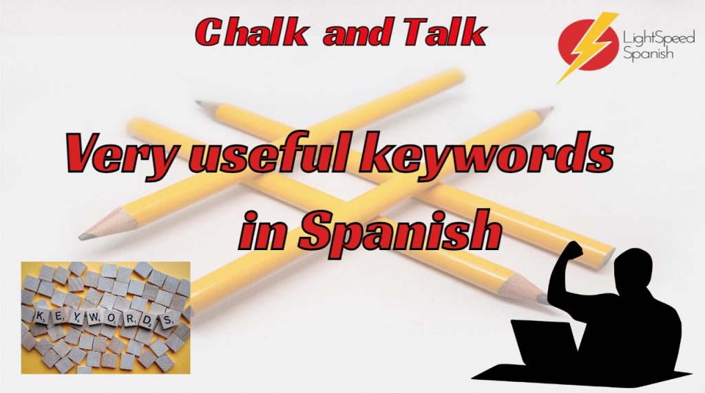 307 Chalk and Talk Very Useful Keywords que in Spanish Lightspeed Spanish