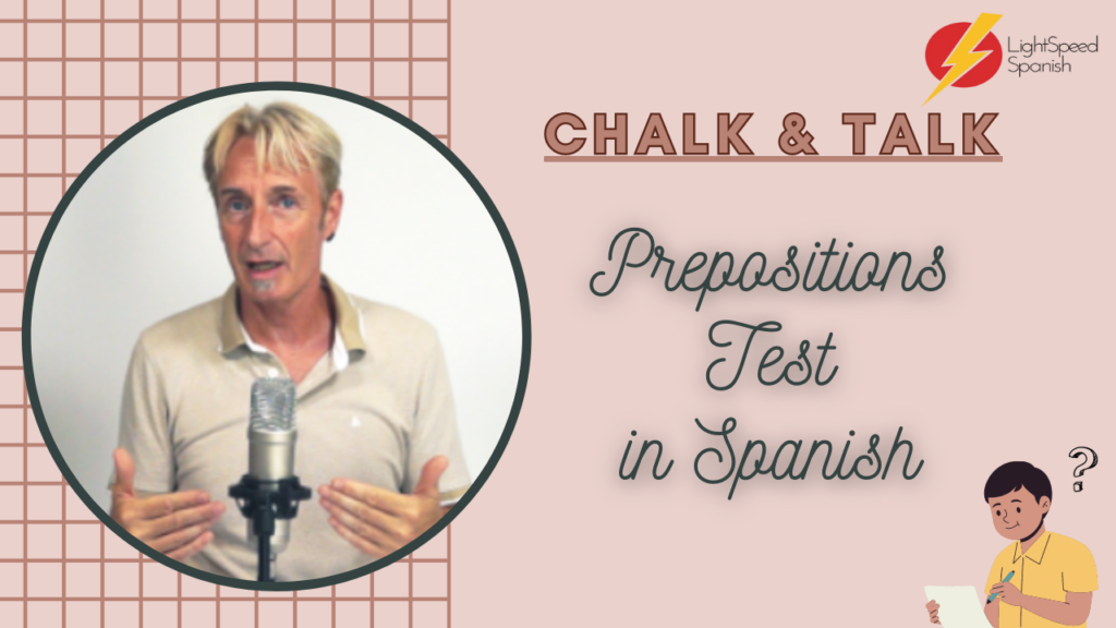 333 Chalk and Talk Prepositions Test in Spanish Lightspeed Spanish